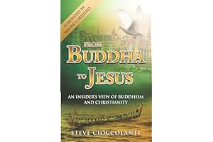 From Buddha to Jesus: An Insider's View of Buddhism and Christianity