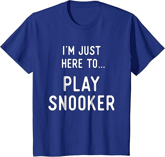 Snooker T Shirts. Gifts for Players. Here to Play Snooker