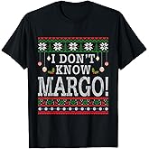 I Don't Know Margo Ugly Christmas Sweater Funny Gift T-Shirt