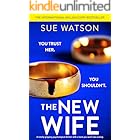 The New Wife: A totally gripping psychological thriller with a twist you won't see coming