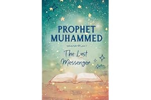 Prophet Muhammed: Lessons from the Life of Prophet Muhammed for Young Readers