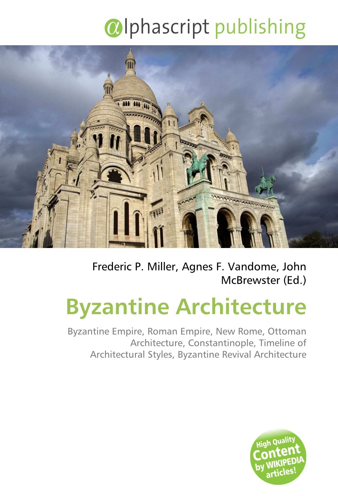 Amazon Fr Byzantine Architecture Byzantine Empire Roman Empire New Rome Ottoman Architecture Constantinople Timeline Of Architectural Styles Byzantine Revival Architecture Miller Frederic P Vandome Agnes F Mcbrewster John Livres