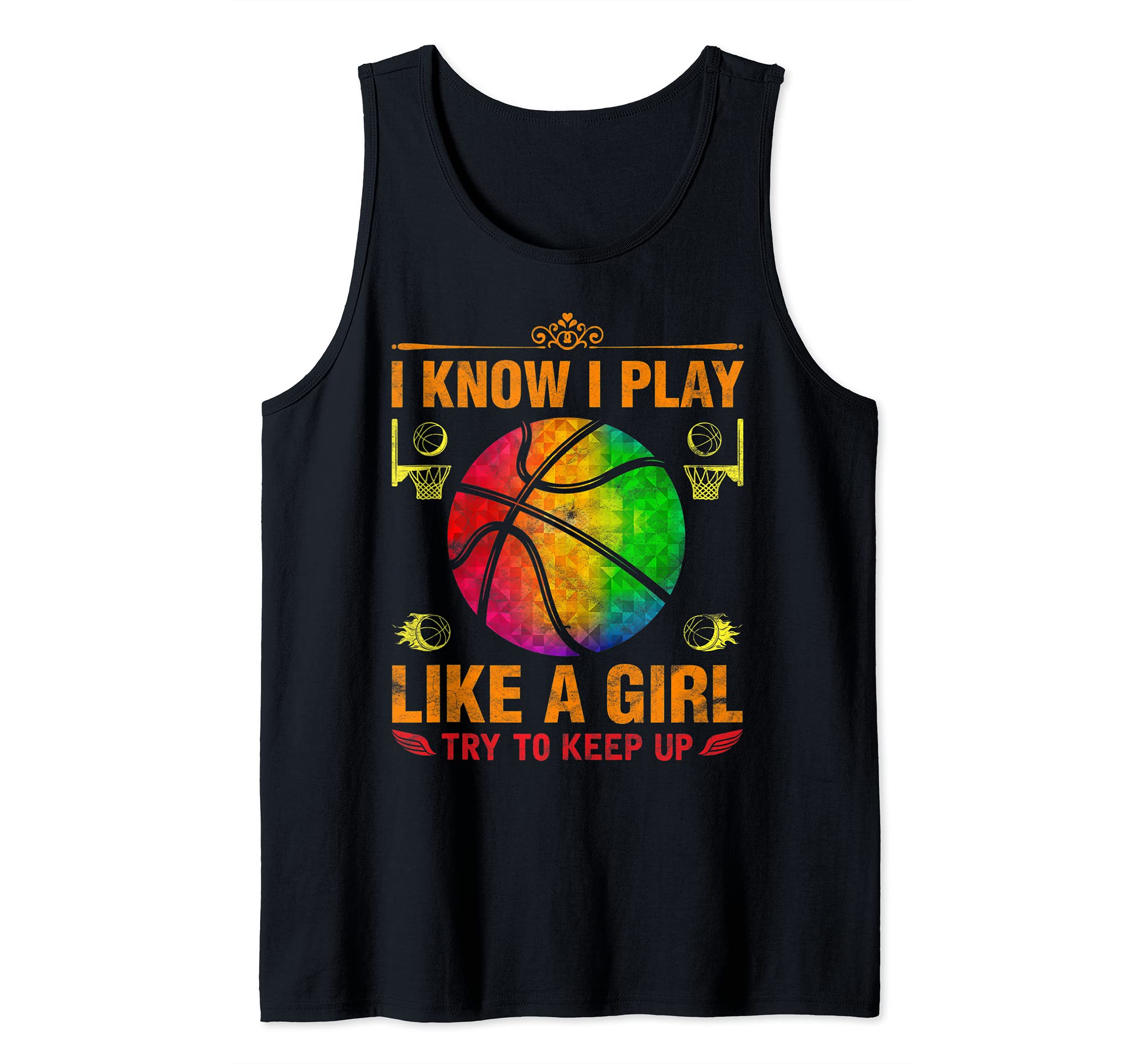 I Play Like A Girl, Try to Keep Up Basketball Player Girls Tank Top