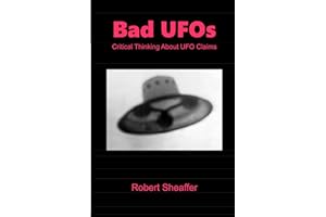 Bad UFOs: Critical Thinking About UFO Claims
