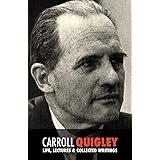 Carroll Quigley: Life, Lectures and Collected Writings