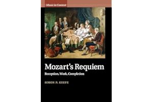 Mozart's Requiem: Reception, Work, Completion (Music in Context)