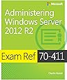 Exam Ref 70-411 Administering Windows Server 2012 R2 (MCSA)