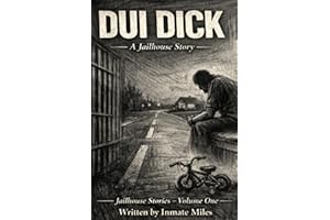 DUI DICK: A Jailhouse Story