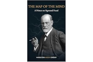 The Map of the Mind: A Primer on Sigmund Freud
