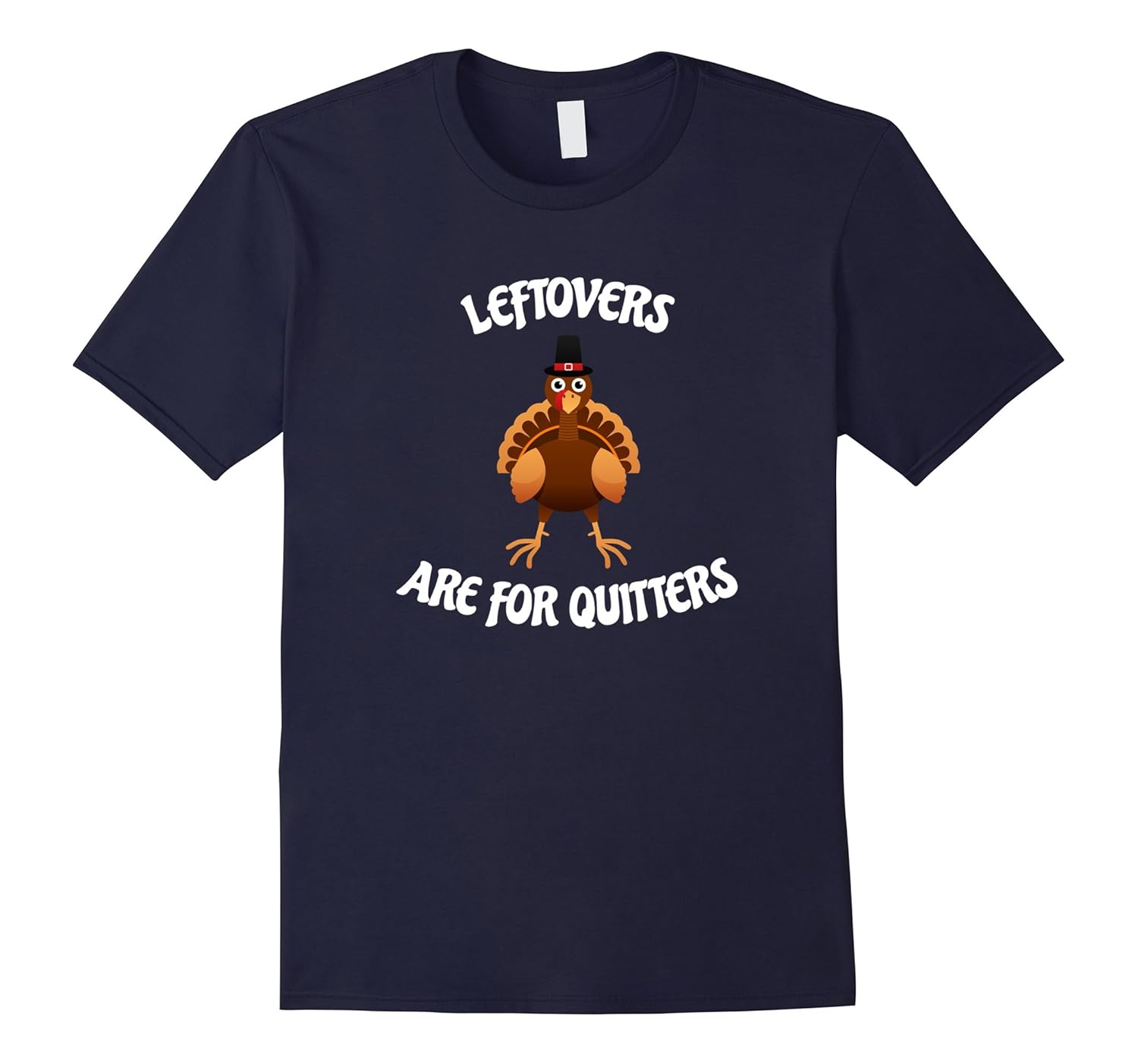 Funny Thanksgiving T-Shirt Leftovers Are For Quitters-Rose