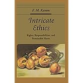 Intricate Ethics: Rights, Responsibilities, and Permissable Harm (Oxford Ethics Series)