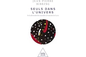 Seuls dans l'Univers: De la diversité des mondes à l'unicité de la vie (French Edition)