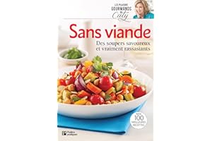 Sans viande: Des soupers savoureux et vraiment rassasiants (French Edition)