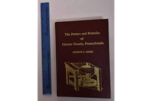 Potters and Potteries of Chester County Pennsylvania