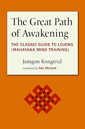 Download The Great Path of Awakening: The Classic Guide to Lojong (Mahayana Mind Training) (English Edition) PDF