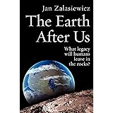 The Earth After Us: What Legacy Will Humans Leave in the Rocks?