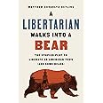 A Libertarian Walks Into a Bear: The Utopian Plot to Liberate an American Town (And Some Bears)
