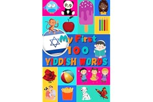 My First 100 Yiddish Words: Learn Yiddish for Kids & Toddlers | Wordbook : 100 Nice Pictures with Yiddish & English Words | C