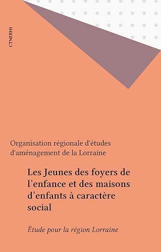 Download Les Jeunes des foyers de l'enfance et des maisons d'enfants à caractère social: Étude pour la région Lorraine PDF