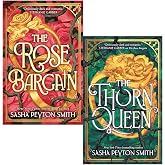 The Rose Bargain Series 2 Books Collection Set By Sasha Peyton Smith (The Rose Bargain &amp; The Thorn Queen)