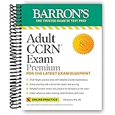 Adult CCRN Exam Premium: For the Latest Exam Blueprint, Includes 3 Practice Tests, Comprehensive Review, and Online Study Prep (Barron's Test Prep)