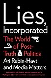Lies, Incorporated: The World of Post-Truth Politics