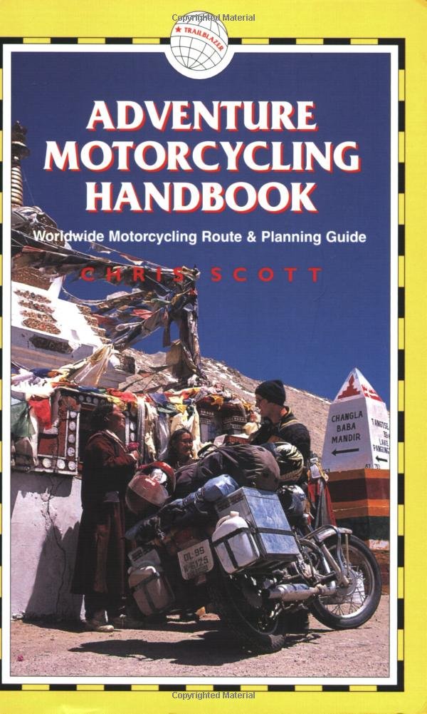 Adventure Motorcycling Handbook 5th Worldwide Motorcycling Route Planning Guide Scott Chris 9781873756805 Amazon Com Books