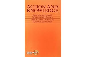 Action and Knowledge: Breaking the Monopoly with Participatory Action-Research
