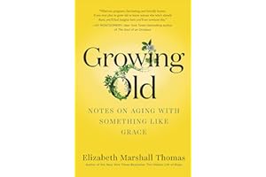 Growing Old: Notes on Aging with Something like Grace