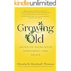 Growing Old: Notes on Aging with Something like Grace
