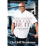 If You Can See It, You Can Be It: 12 Street-Smart Recipes for Success