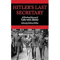Hitler's Last Secretary: A Firsthand Account of Life with Hitler book cover Hitler's Last Secretary: A Firsthand Account of Life with Hitler book cover