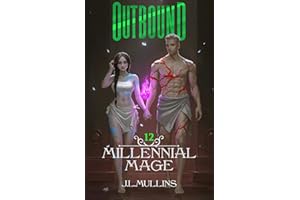 Outbound: A Slice of Life, Progression Fantasy (Millennial Mage Book 12)