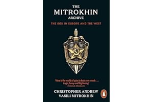 The Mitrokhin Archive: The KGB in Europe and the West (Penguin press history)
