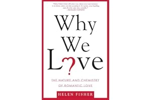 Why We Love: The Nature and Chemistry of Romantic Love
