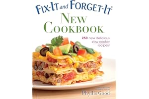 Fix-It and Forget-It New Cookbook: 250 New Delicious Slow Cooker Recipes! (Fix-It and Enjoy-It!)