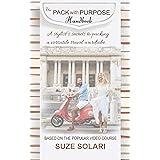 The Pack With Purpose Handbook: A stylist’s secrets to preparing and packing a versatile travel wardrobe. (The Stylish Upgrad