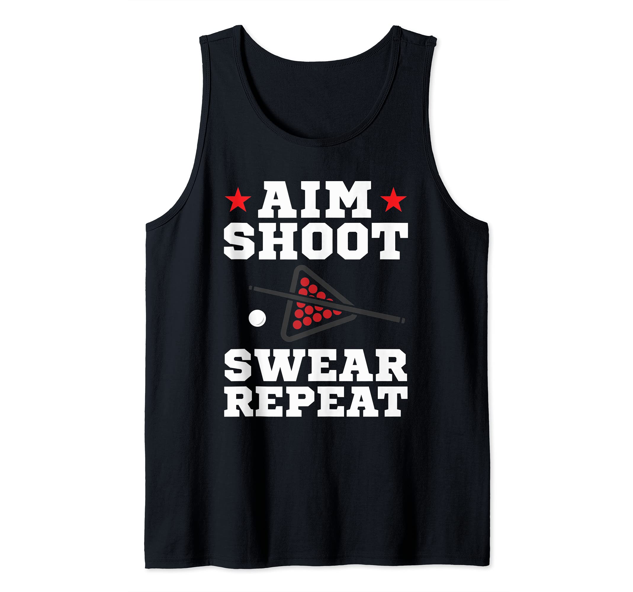 Pool Playing Aim Shoot Swear Repeat Pool Playing Billiards Tank Top