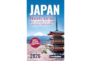 Japan Travel Guide With Insider Tips From a Local Tour Guide: Discover Tokyo, Kyoto & More! Unlock Japan’s Beauty With Cultur