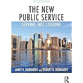 The New Public Service: Serving, Not Steering