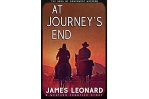 At Journey’s End: A Western Frontier Story (The Saga of Southwest Western)