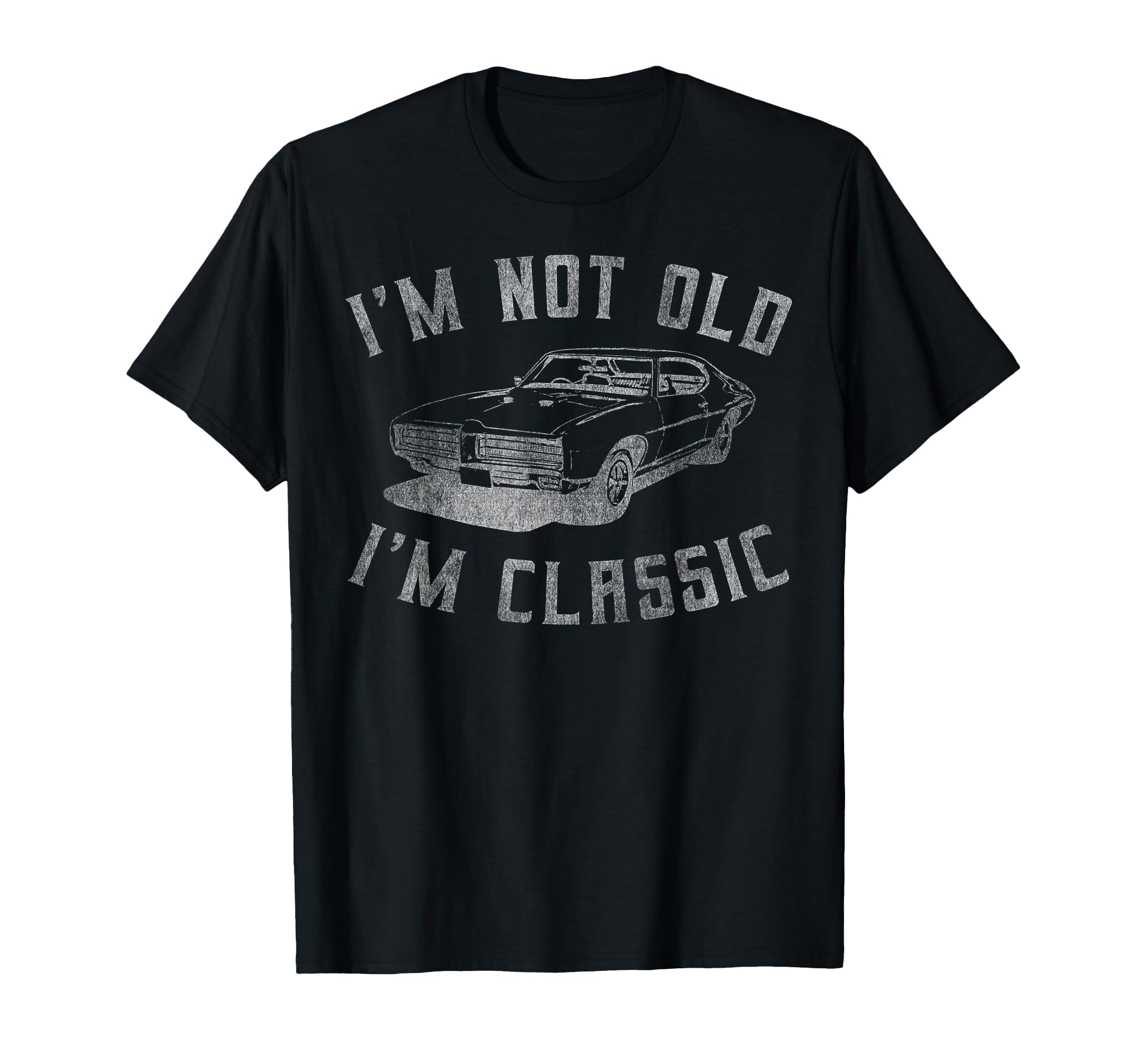 Photo 1 of I'm Not Old I'm Classic Funny Car Graphic - Mens & Womens Short Sleeve T-Shirt