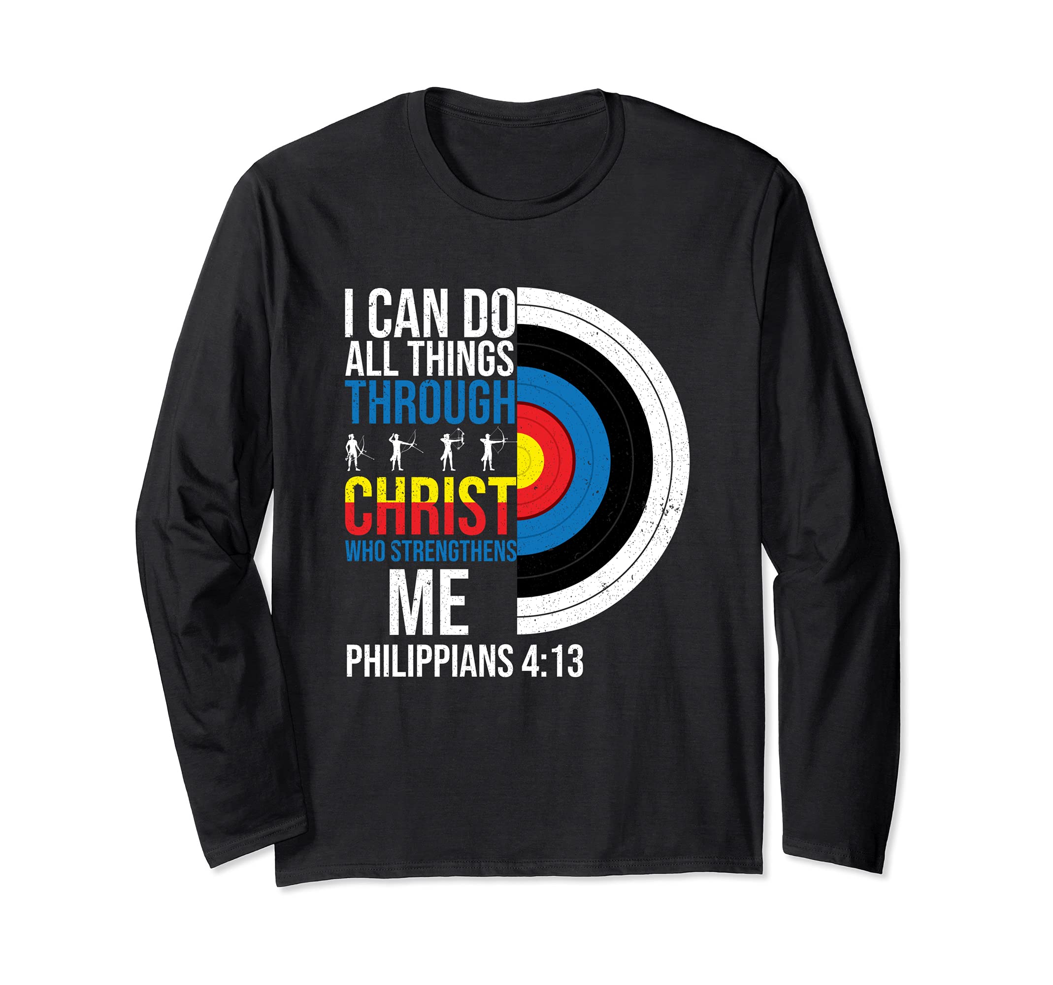 Archery Philippians 4:13 Bow & Arrow Religious Bible Verse Long Sleeve T-Shirt