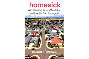 Homesick: Why Housing Is Unaffordable and How We Can Change It