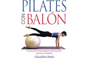 Pilates con Balon: El ejercicio mas popular del mundo usando un balon