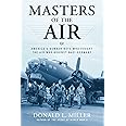 Masters of the Air: America's Bomber Boys Who Fought the Air War Against Nazi Germany