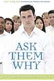 Ask Them Why: How to Help Unbelievers Find the Truth