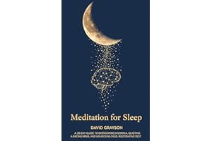 Meditation for Sleep: The 30-Day Guide to Overcoming Insomnia, Quieting a Racing Mind, and Unlocking Deep, Restorative Rest