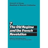 University of Chicago Readings in Western Civilization, Volume 7: The Old Regime and the French Revolution (Volume 7)