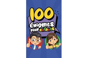 100 énigmes pour enfants: Livre de devinettes Pour Développer Son Esprit I 8 - 12 ans (French Edition)